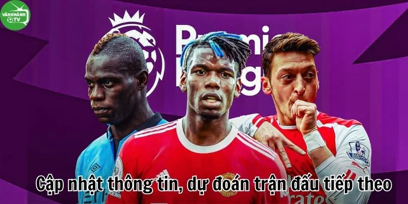bảng xếp hạng Ngoại Hạng Anh cung cấp đầy đủ thông tin