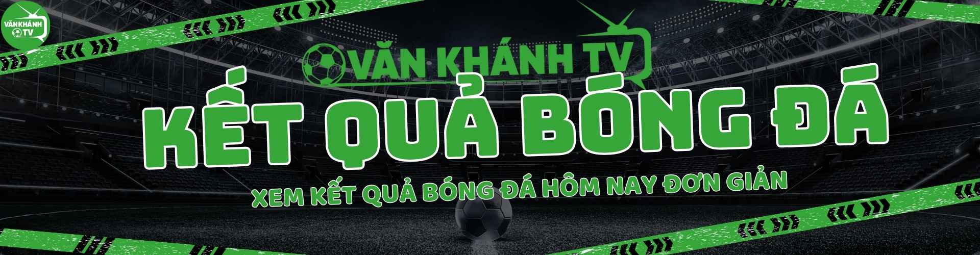 Kết quả bóng đá Văn Khánh TV