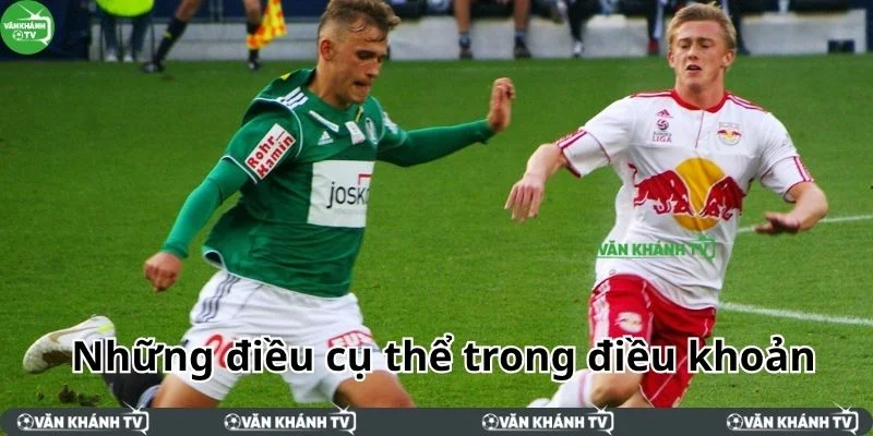 Những điều cụ thể trong điều khoản sử dụng tại VanKhanh TV