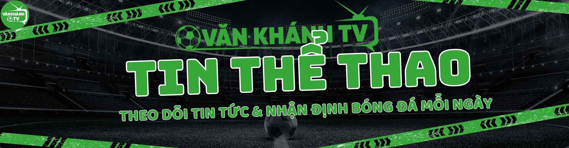 Tin thể thao Văn Khánh TV