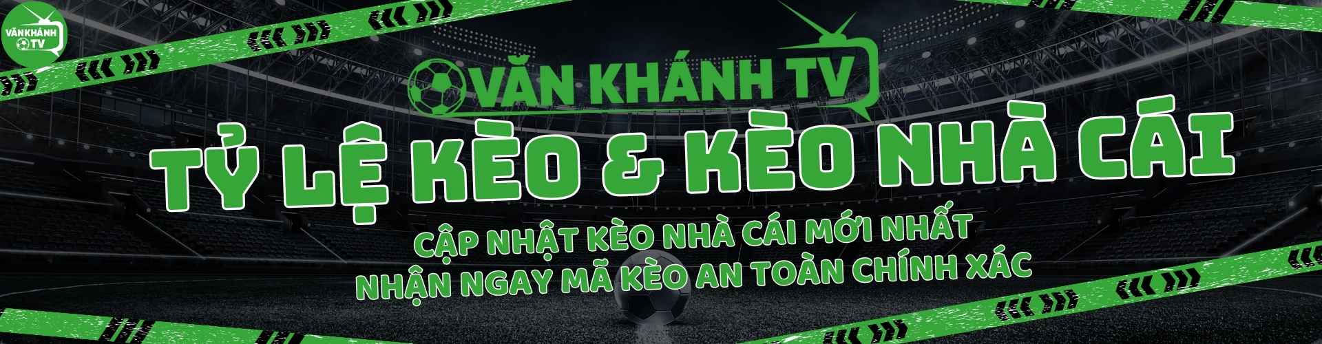 Tỷ lệ kèo nhà cái Văn Khánh TV
