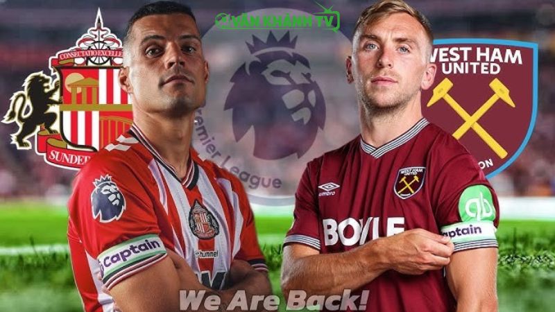 Nhận định, soi kèo Sunderland vs West Ham, 21h00 ngày 16/8