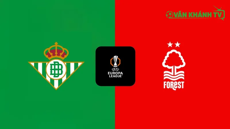 Nhận định Betis vs Nottingham ngày 25/9: Antony và các đồng đội sẵn sàng trên sân nhà