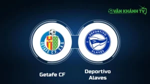 Nhận định Getafe vs Alaves, 00h00 ngày 25/9 tại vòng 6 La Liga.