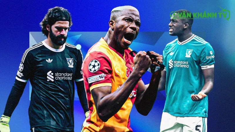Đánh giá cầu thủ Liverpool vs Galatasaray