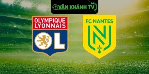 Nhận Định Lyon vs Nantes 01/12/2025