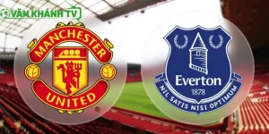Nhận định Manchester United vs Everton 25/11/2025